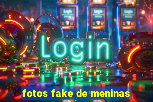 fotos fake de meninas